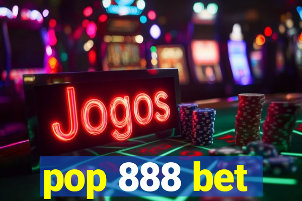 pop 888 bet